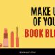 Make up of your book blog